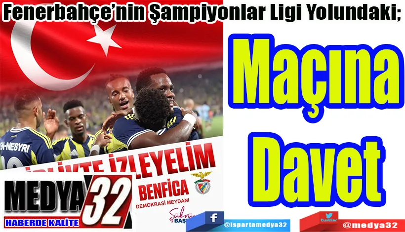 Fenerbahçe’nin Şampiyonlar Ligi Yolundaki;  Maçına Davet 