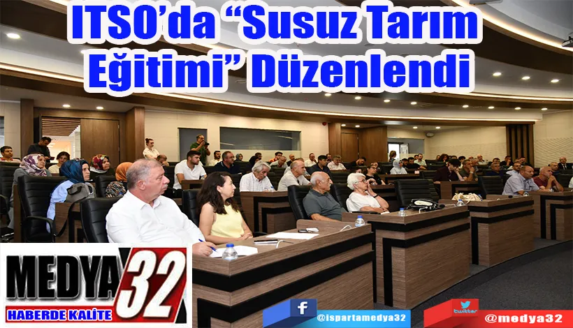 ITSO’da “Susuz Tarım  Eğitimi” Düzenlendi
