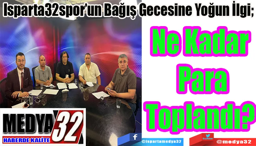 Isparta32spor’un Bağış Gecesine Yoğun İlgi;  Ne Kadar Toplandı? 