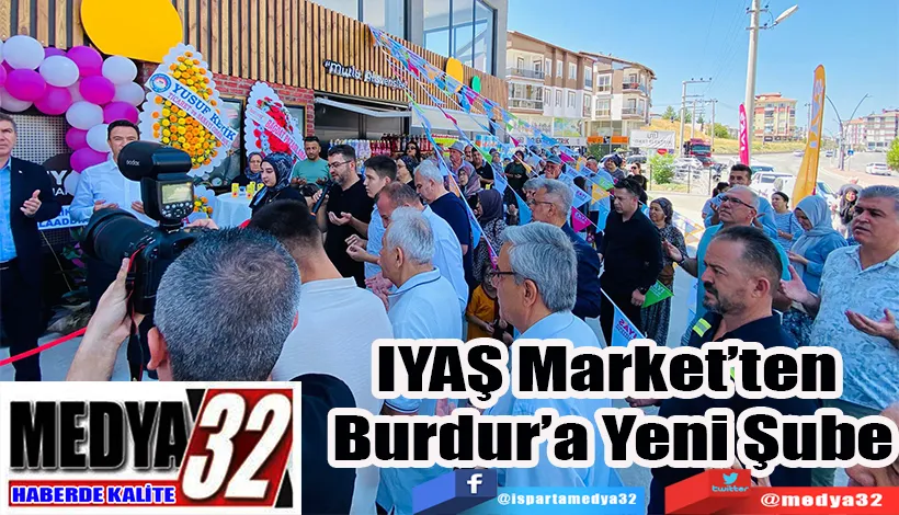 IYAŞ Market’ten  Burdur’a Yeni Şube