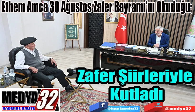 Ethem Amca 30 Ağustos Zafer Bayramı’nı Okuduğu;  Zafer Şiirleriyle Kutladı