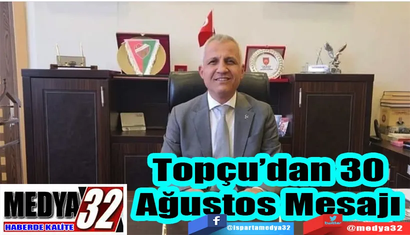 Topçu’dan 30 Ağustos Mesajı 