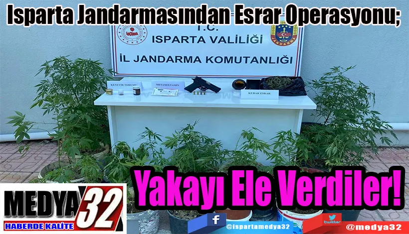 Isparta Jandarmasından Esrar Operasyonu;  Yakayı Ele Verdiler! 