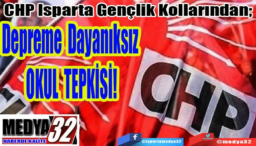 CHP Isparta Gençlik Kollarından;  Depreme Dayanıksız  OKUL TEPKİSİ! 