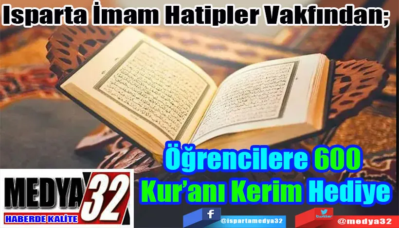 Isparta İmam Hatipler Vakfından;  Öğrencilere  600 Kur’anı Kerim  Hediye