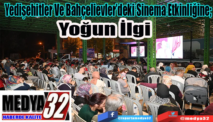 Yedişehitler Ve Bahçelievler’deki Sinema Etkinliğine;  Yoğun İlgi 