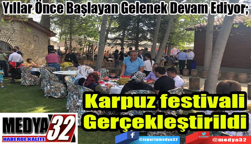 Yıllar Önce Başlayan Gelenek Devam Ediyor;  Karpuz festivali  Gerçekleştirildi 