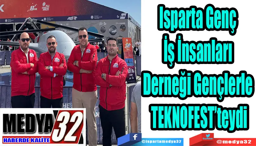 Isparta Genç  İş İnsanları  Derneği Gençlerle  TEKNOFEST’teydi