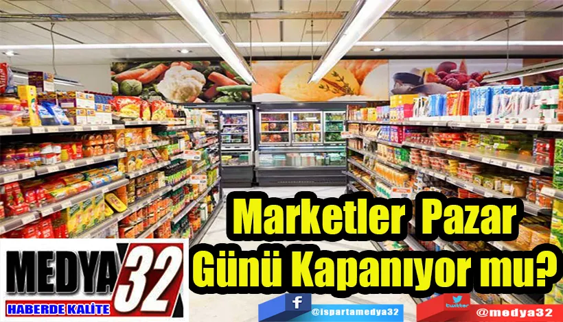 Marketler Pazar  Günü Kapanıyor mu? 
