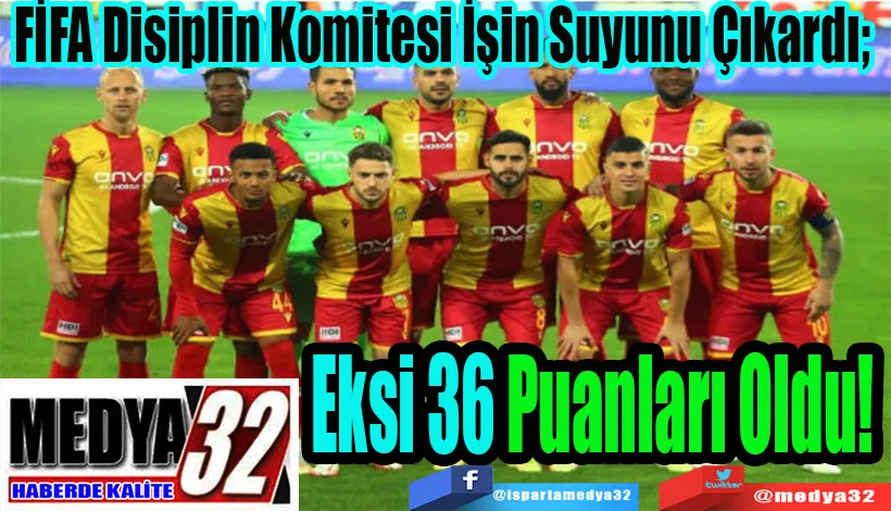  FİFA Disiplin Komitesi İşin Suyunu Çıkardı;  Eksi 36 Puanları Oldu!  