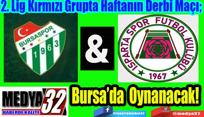 2. Lig Kırmızı Grupta Haftanın Derbi Maçı;  Bursa’da Oynanacak! 