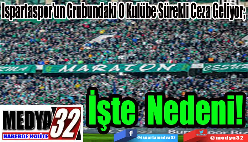 Ispartaspor’un Grubundaki O Kulübe Sürekli Ceza Geliyor;  İşte Nedeni! 