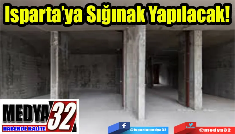 Isparta’ya Sığınak Yapılacak! 