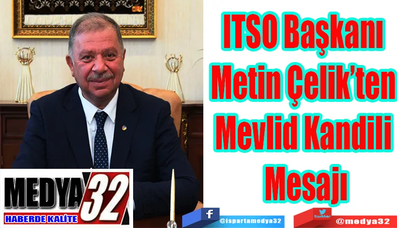 ITSO Başkanı Çelik’ten  Mevlid Kandili Mesajı