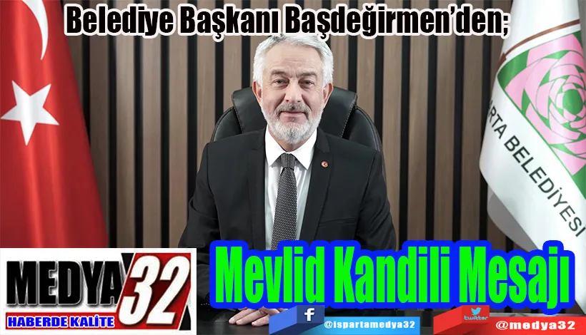 Belediye Başkanı Başdeğirmen’den;  Mevlid Kandili Mesajı 
