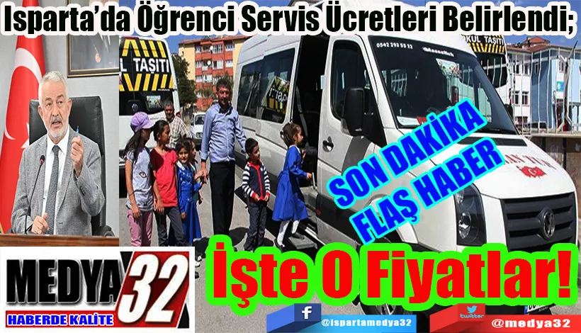 SON DAKİKA FLAŞ HABER  Isparta’da Öğrenci Servis Ücretleri Belirlendi;  İşte O Fiyatlar! 