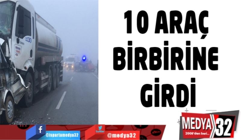 10 araç birbirine girdi