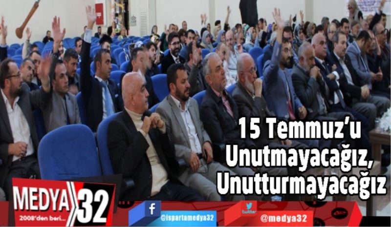 15 Temmuz’u Unutmayacağız, Unutturmayacağız