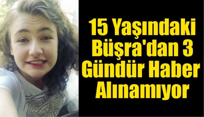 15 Yaşındaki Büşra