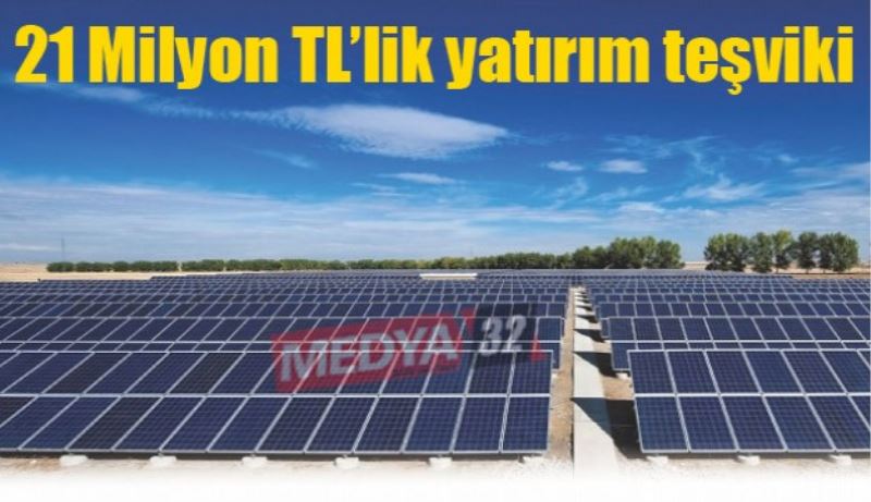 21 Milyon TL’lik yatırım teşviki  