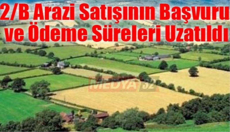 2B Arazi Satışının Başvuru ve Ödeme Süreleri Uzatıldı