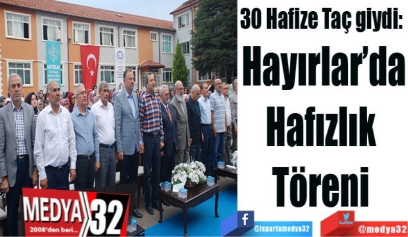 30 Hafize Taç giydi: 
Hayırlar’da
Hafızlık 
Töreni 
