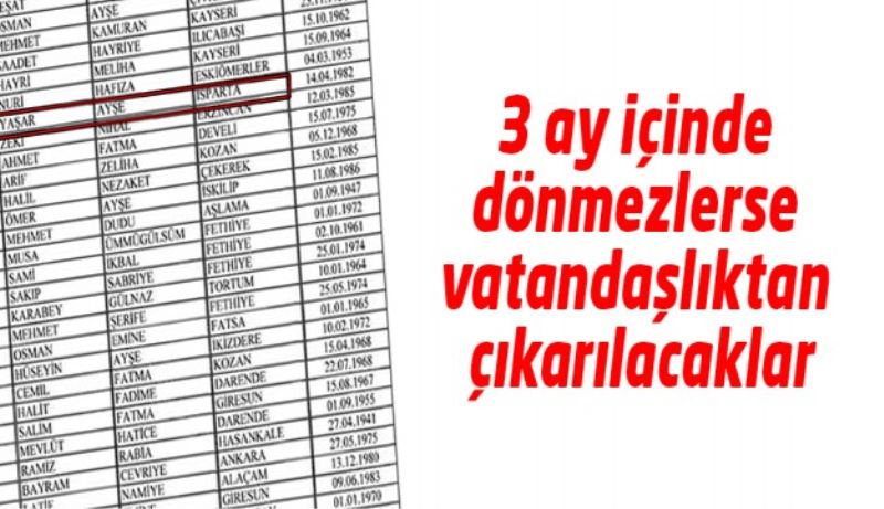 3 ay içinde dönmezlerse vatandaşlıktan çıkarılacaklar