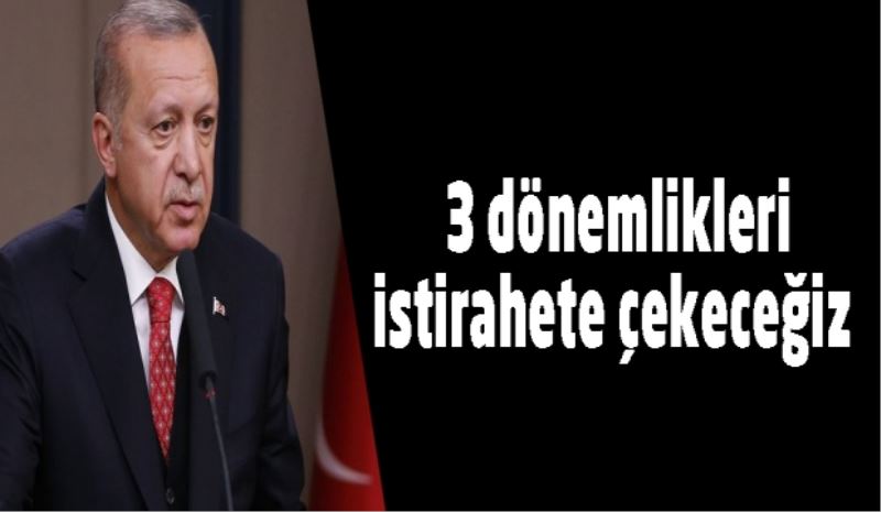 3 dönemlikleri istiharete çekeceğiz