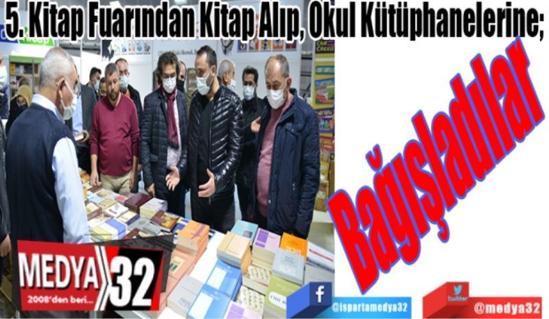 5. Kitap Fuarından Kitap Alıp, Okul Kütüphanelerine; 
Bağışladılar
