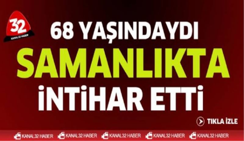 68 yaşındaki adam hayatına son verdi