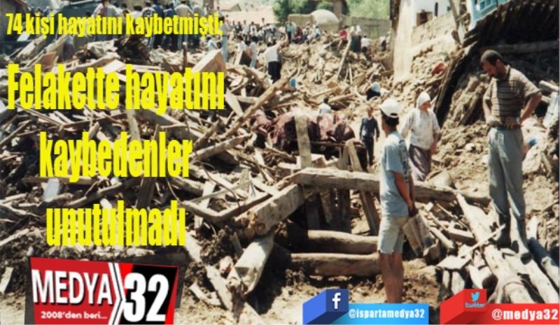 74 kişi hayatını kaybetmişti;
Felakette hayatını kaybedenler unutulmadı 
