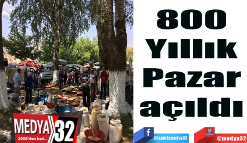 800 
Yıllık 
Pazar 
açıldı 
