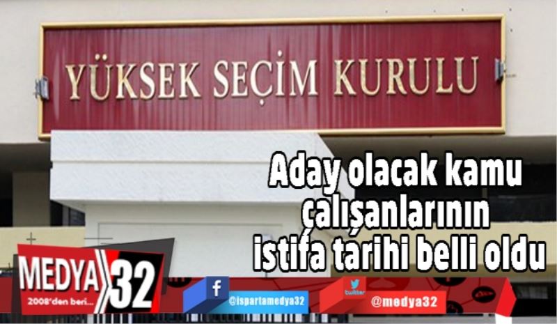 Aday olacak kamu çalışanlarının istifa tarihi belli oldu