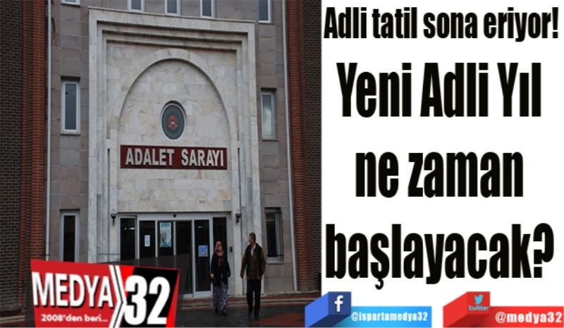 Adli tatil sona eriyor! 
Yeni Adli Yıl 
ne zaman 
başlayacak? 
