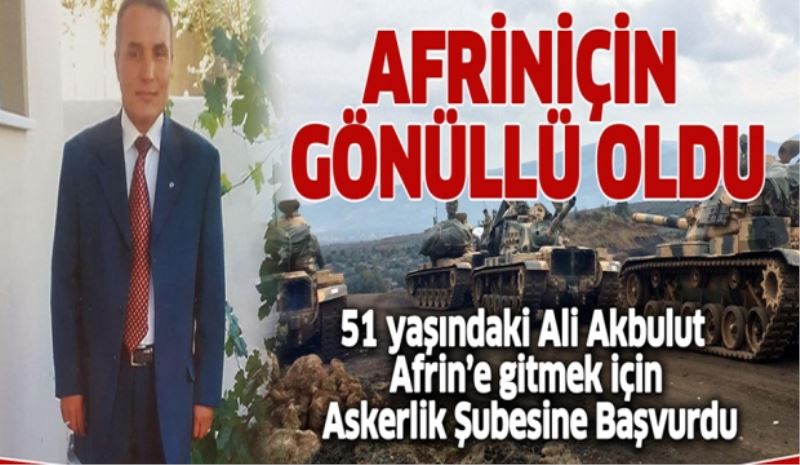 Afrin için gönüllü oldu