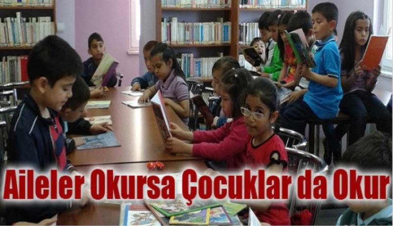 Aileler okursa çocuklar da okur