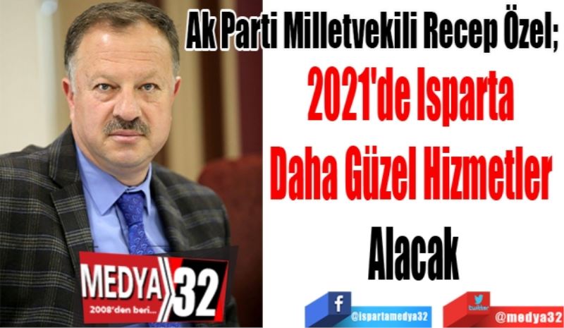 Ak Parti Milletvekili Recep Özel; 
2021