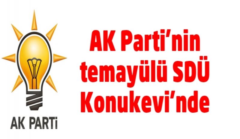 AK Parti’nin temayülü SDÜ Konukevi’nde 