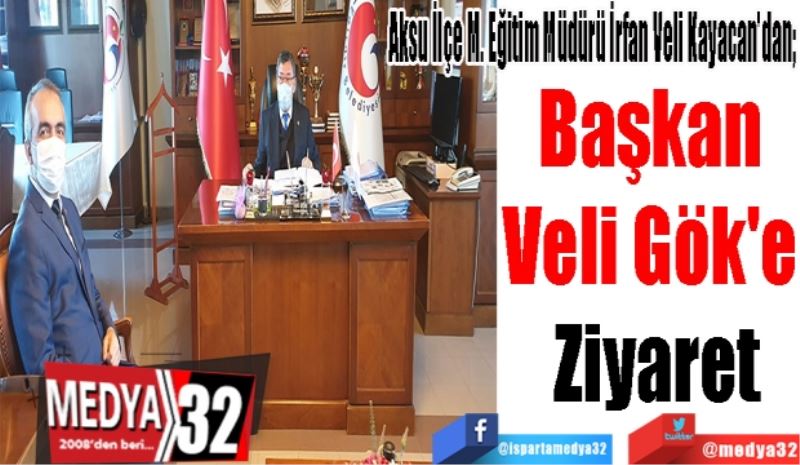 Aksu İlçe M. Eğitim Müdürü İrfan Veli Kayacan