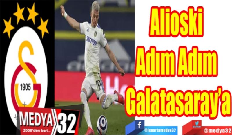 Alioski Adım Adım Galatasaray’a