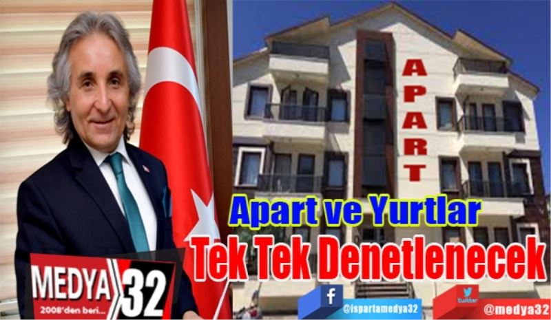 Apart ve Yurtlar Tek Tek Denetlenecek