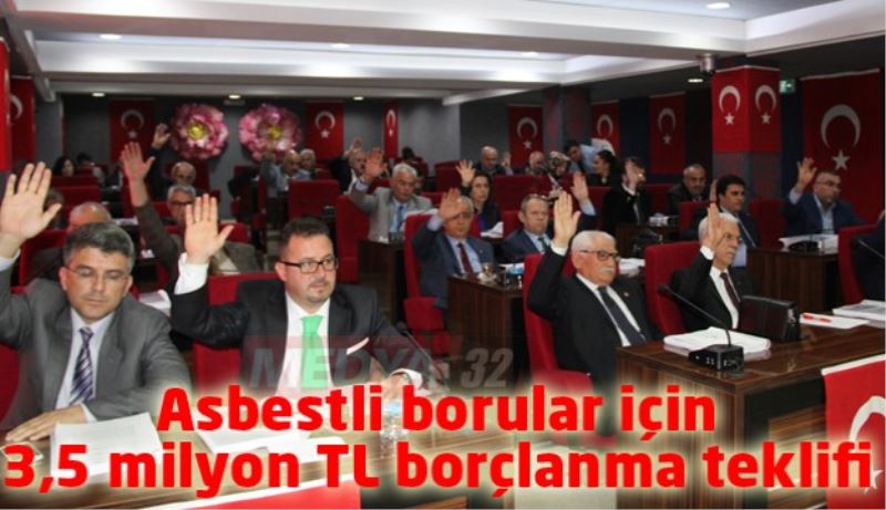 Asbestli borular için 3,5 milyon TL borçlanma teklifi 
