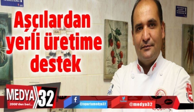 Aşçılardan yerli üretime destek