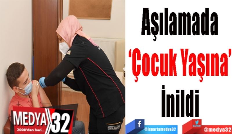 Aşılamada
‘Çocuk Yaşına’
İnildi 
