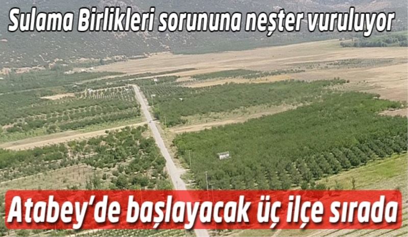 Atabey’de başlayacak üç ilçe sırada