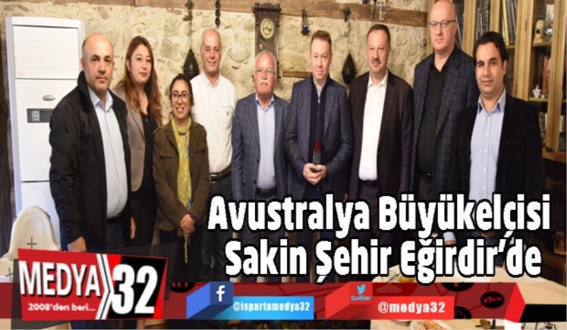 Avustralya Büyükelçisi Sakin Şehir Eğirdir