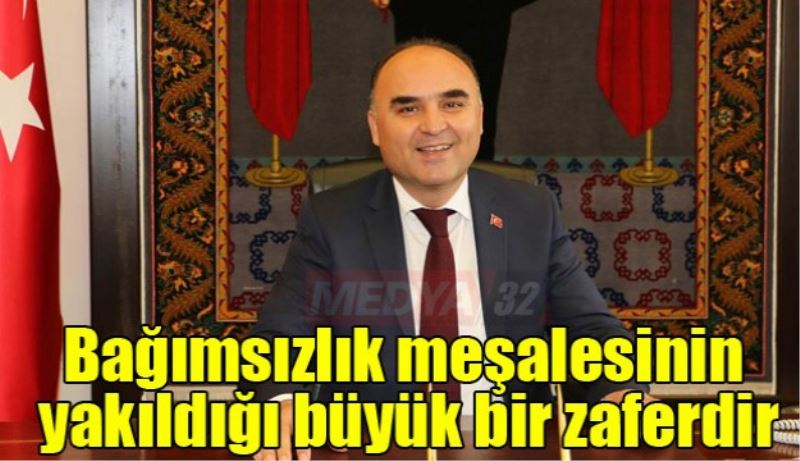 Bağımsızlık meşalesinin yakıldığı büyük bir zaferdir