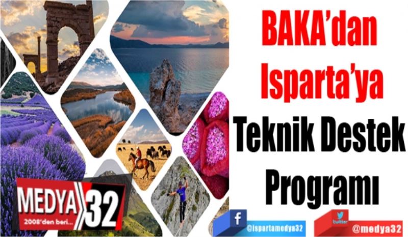 BAKA’dan 
Isparta’ya
Teknik Destek 
Programı 
