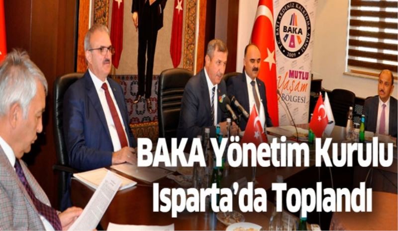 BAKA toplantısında Isparta adına önemli projeler masaya yatırıldı