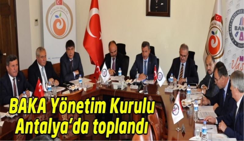 BAKA Yönetim Kurulu Antalya’da toplandı 